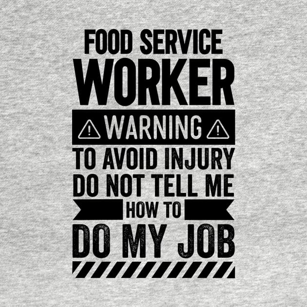 Food Service Worker Warning by Stay Weird